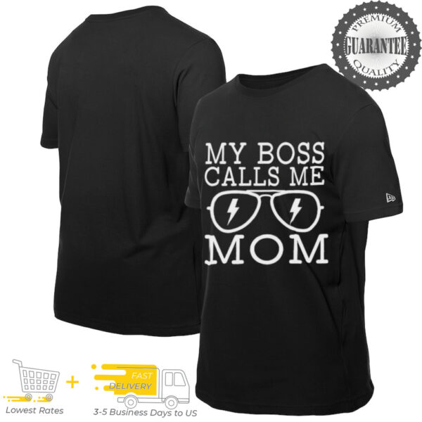 My boss calls me mom shirt