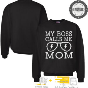 My boss calls me mom shirt