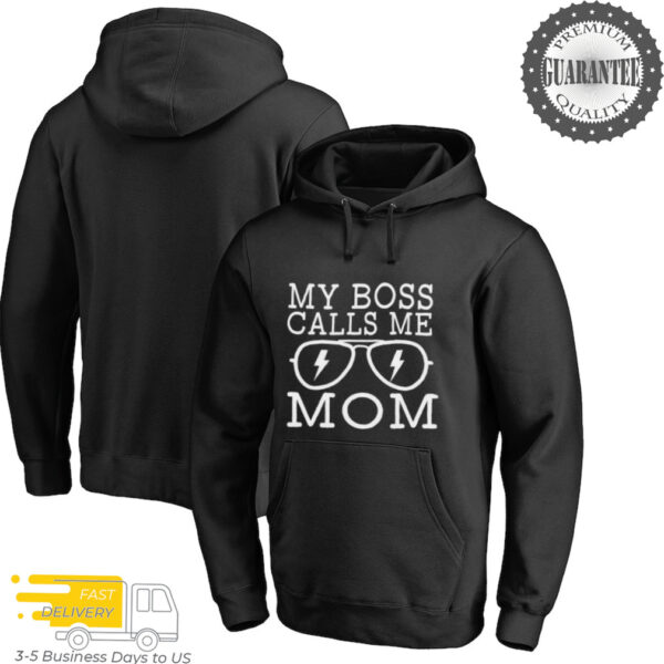 My boss calls me mom shirt